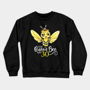 The Queen Bee Is 30 - 30th Birthday Crewneck Sweatshirt